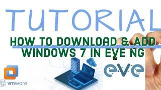 How to Download & Add Windows 7 host in Eve-ng