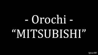 Orochi -  “MITSUBISHI” (LETRA)