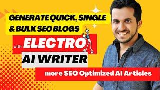 Generate Quick Blogs, Single SEO Blogs and Bulk SEO Blogs with Electro AI - V10 Demo