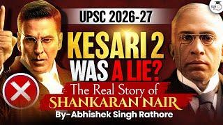 Kesari 2 Lied? Real Story of Sakaran Nair REVEALED | StudyIQ IAS