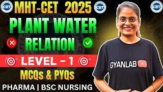 MHTCET 2025 | Biology | Plant Water Relation  - MCQ's & PYQ's | LeveL 1 | Gyanlab | Anjali Patel