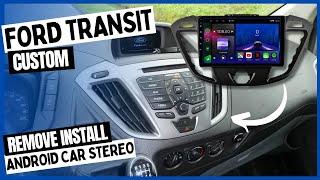 Ford Transit Custom Radio Removal Android Car Stereo Install Head Unit 2013-2018