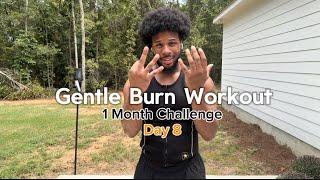 Gentle Burn Challenge - Day 8