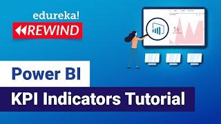 Power BI KPI Indicators Tutorial | Custom Visuals In Power BI | Power BI Training | Edureka Rewind 2