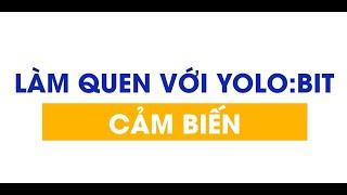 Làm Quen với Yolo:Bit - Cảm Biến