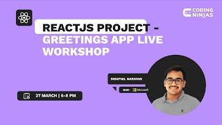 ReactJS Project - Greetings App Live Workshop