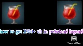 how to get 1000+vit per day in pokeland legend