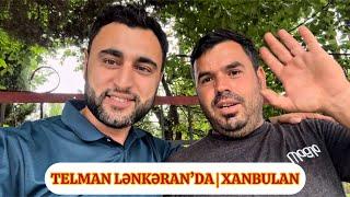 Ay Telman Lənkəran’da | Telman | Xanbulan | Kamal Qurbanov (2025)
