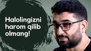 Halolingizni harom qilib olmang! | @AbdukarimMirzayev2002