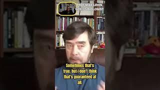 Mike Levin - are we part of a larger intelligence - #philosophy #biology #metaphyics #consciousness