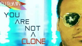 DJ RaMiN - You're Not A Clone (Original Radio Edit)