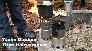 Toaks Outdoor - Titan Holzvergaser - Praxistest