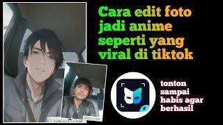 cara edit foto jadi anime seperti yang viral di tiktok/ face play