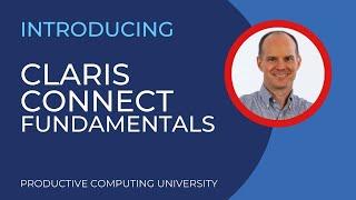 Claris Connect Fundamentals Course Overview - Productive Computing University