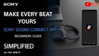 Sony LIVE | Simplified: Beginner's Guide -Sony Sound Connect App- Make every beat yours!
