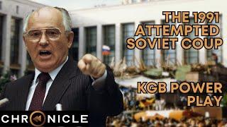 The 1991 Attempted Soviet Coup - KGB Power Play