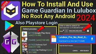 How To Install And Use Game Guardian In Lulubox Super No Root Any Android || 2024