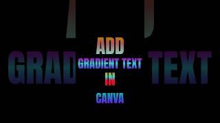 Beautify your CANVA DESIGN using GRADIENT TEXT #canvashorts