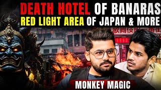 Death Hotel Of Banaras Head Hunting Tribe, Red Light area of Japan & more ft. Monkey Magic Realhit