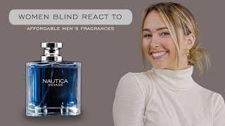 Women Blind React to Affordable Men's Fragrances (Nautica Voyage, Bentley, Azzaro & More)