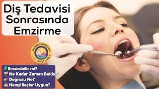 Diş Tedavisi Sonrasında Emzirme