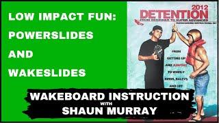 Powerslide and Wakeslides : Detention 2012 with Shaun Murray : Wakeboard Instruction