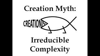 Creation Myth: Irreducible Complexity