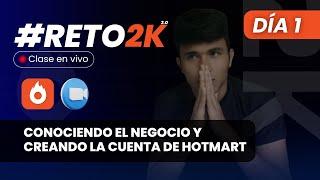 Día 1 - RETO2K | Conociendo El Negocio Y Creando La Cuenta De Hotmart (EN VIVO)