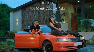 LIL KIKI - Ka duh der lo che (Official Music Video)