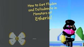 How to Get Dalladoodle and Flyden in Roblox Monsters of Etheria!