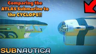 COMPARING the ATLAS MODDED Submarine to the CYCLOPS!!