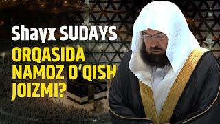 Shayx Sudays orqasida namoz o'qish joizmi? | Shayx Sodiq Samarqandiy