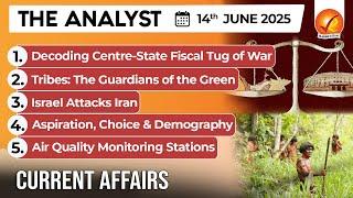Daily Newspaper Analysis 14th June 2025  | The Hindu Analysis | Indian Express Analysis |The Analyst