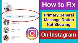 How to Fix Instagram Message Primary General Option Not Showing Problem Solve