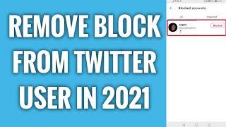 How To Remove Block From Twitter User In 2022