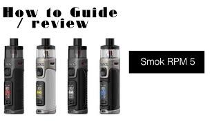 How to Guide / Review - Smok RPM 5