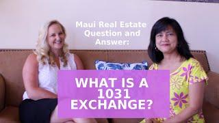 What is a 1031 Exchange? - Maui Hawaii Real Estate Tips | Hawaii 1031 Exchange