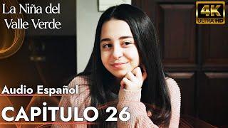 La Niña del Valle Verde | Capitulo 26 - Audio Español | Yesil Vadi'nin Kizi