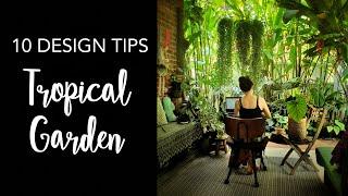 How to create a tropical garden | 10 TIPS to transform your garden