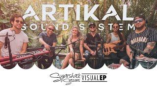 Artikal Sound System - Visual EP (Live Music) | Sugarshack Sessions