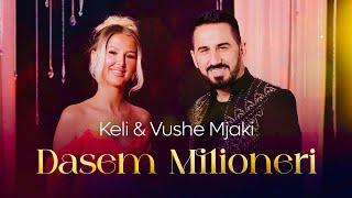 Keli & Vushe Mjaki - DASEM MILIONERI