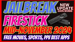 JAILBREAK FIRESTICK MID-NOVEMBER 2024 - #1 FREE JAILBREAK FIRESTICK FULLY UNLOCKED NEW STORE