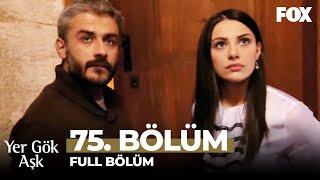 Yer Gök Aşk 75. Bölüm