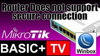 Mikrotik Router Does not support secure connection - Winbox