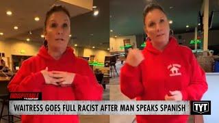 WATCH: Waitress Goes Full Racist After Customer Speaks Spanish