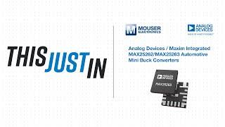 Analog Devices / Maxim Integrated MAX2526x Automotive Mini Buck Converters  - This Just In | Mouser