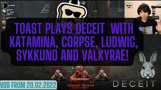 DISGUISED TOAST DECEIT VOD FROM 20.03.2022 WITH KATAMINA, CORPSE, LUDWIG, SYKKUNO AND VALKYRAE!