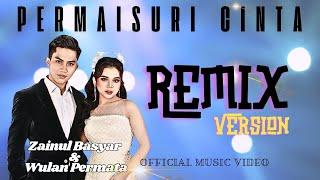 Wulan Permata & Zainul Basyar (Zailan) - Permaisuri Cinta (Remix) | Official Music Video