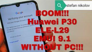 BOOM!!! Huawei P30 ELE-L29. EMUI 9.1!!! Remove Google Account, Bypass FRP.