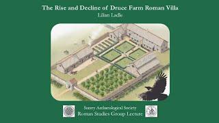 'The Rise and Decline of Druce Farm Roman Villa (AD60-650)' by Lilian Ladle